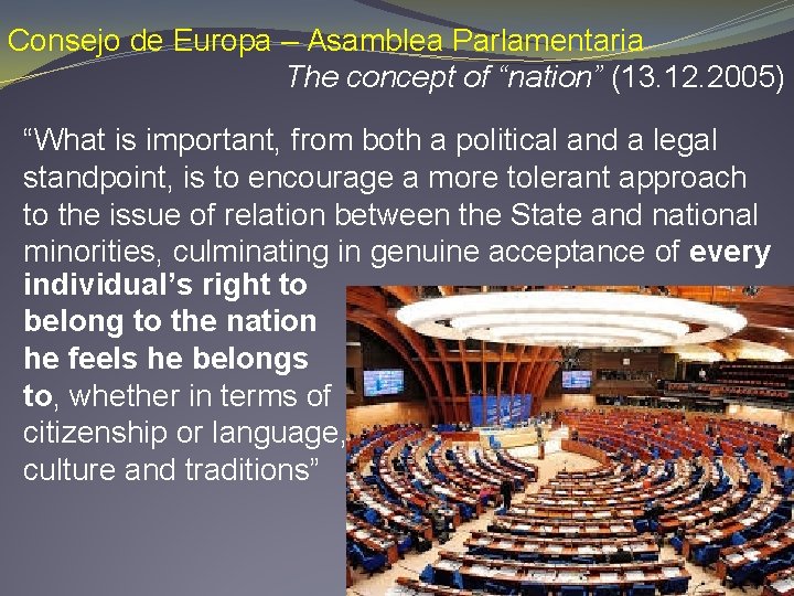 Consejo de Europa – Asamblea Parlamentaria The concept of “nation” (13. 12. 2005) “What