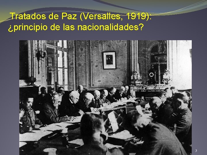 Tratados de Paz (Versalles, 1919): ¿principio de las nacionalidades? 3 