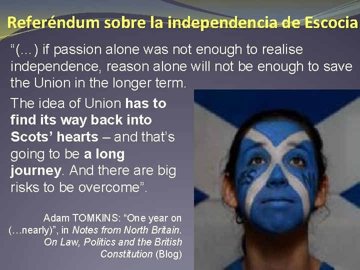 Referéndum sobre la independencia de Escocia “(…) if passion alone was not enough to