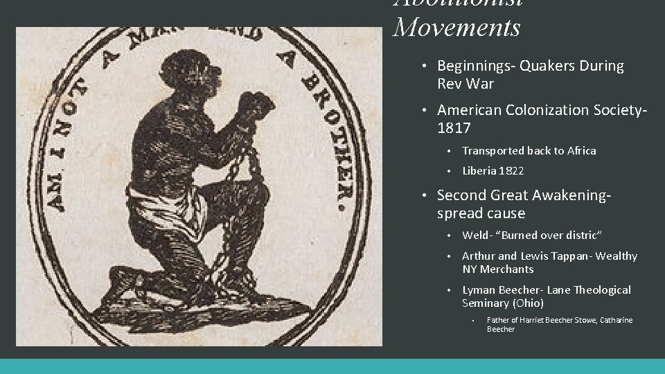 Abolitionist Movements • Beginnings- Quakers During Rev War • American Colonization Society 1817 •