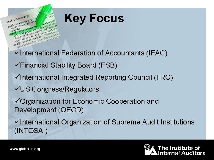 Key Focus üInternational Federation of Accountants (IFAC) üFinancial Stability Board (FSB) üInternational Integrated Reporting