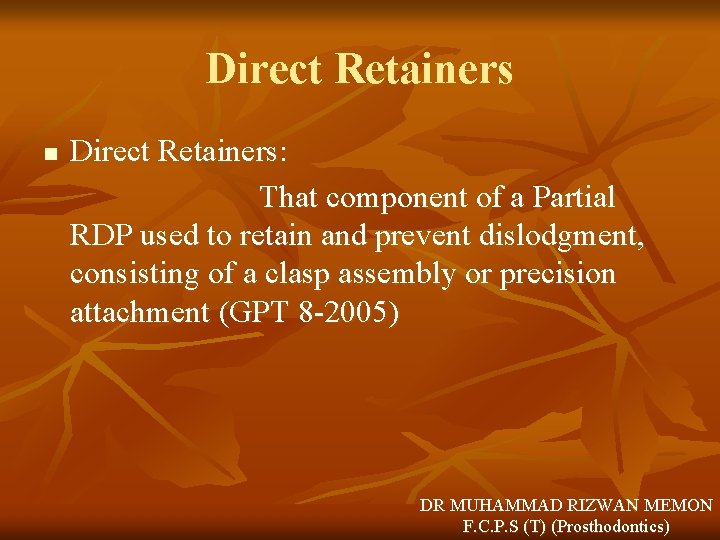 Direct Retainers n Direct Retainers: That component of a Partial RDP used to retain