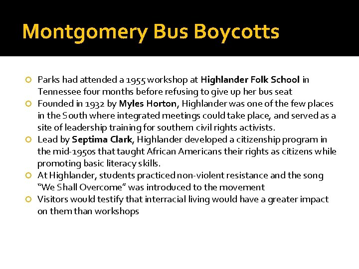 Montgomery Bus Boycotts Parks had attended a 1955 workshop at Highlander Folk School in