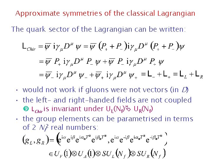Approximate symmetries of the classical Lagrangian The quark sector of the Lagrangian can be