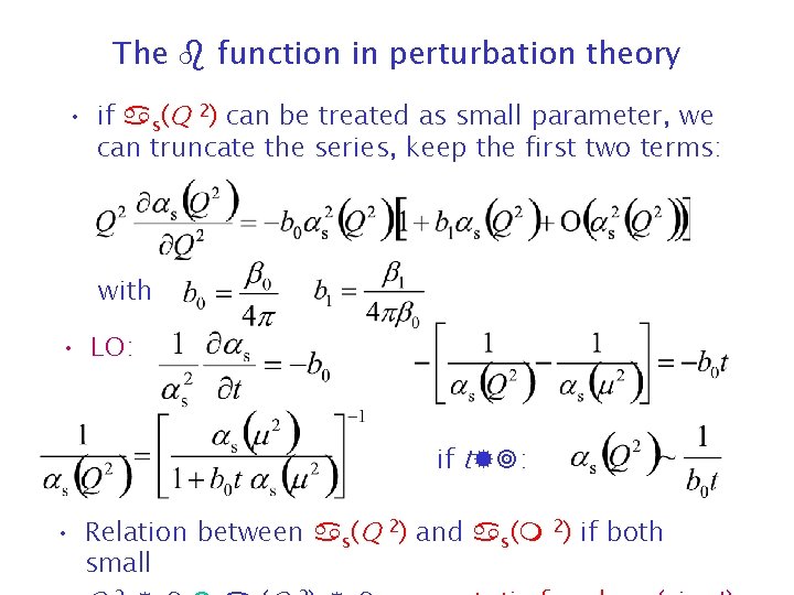 The function in perturbation theory • if s(Q 2) can be treated as small