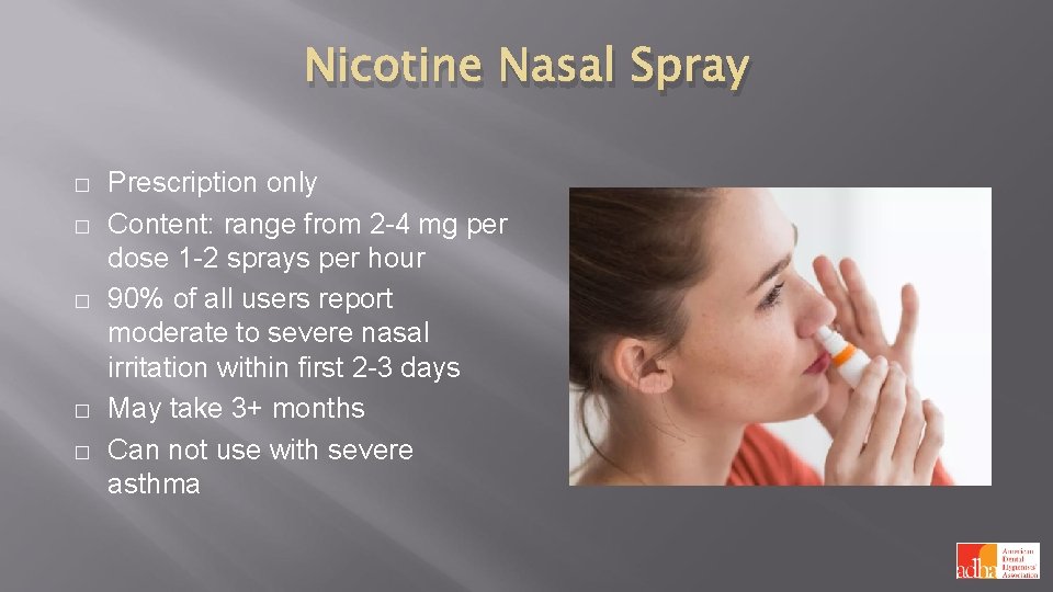 Nicotine Nasal Spray � � � Prescription only Content: range from 2 -4 mg