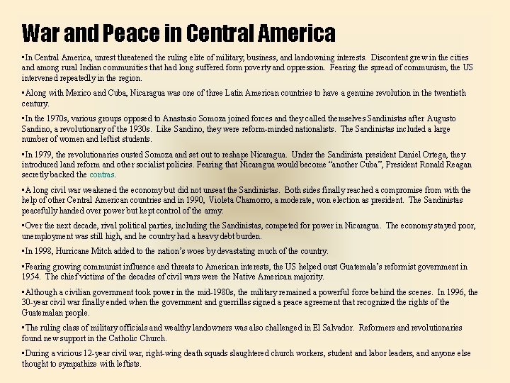 War and Peace in Central America • In Central America, unrest threatened the ruling