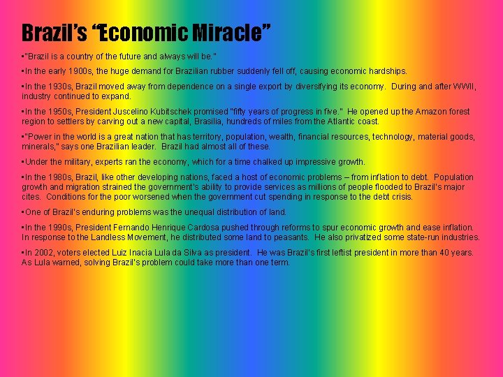 Brazil’s “Economic Miracle” • “Brazil is a country of the future and always will