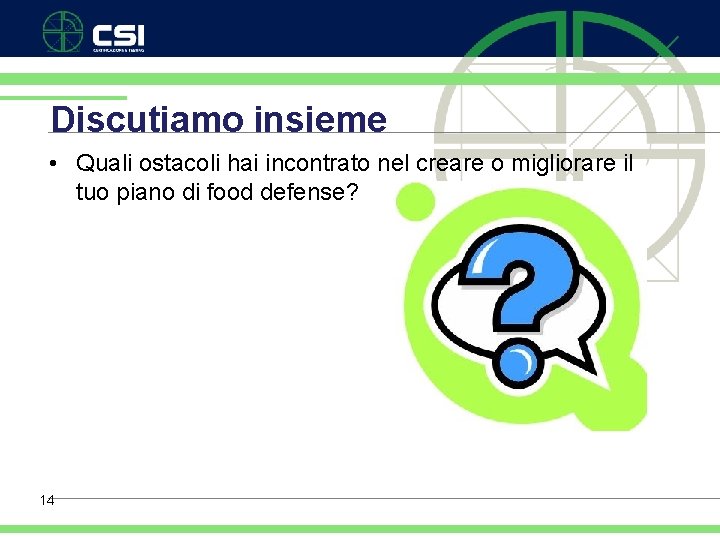 Discutiamo insieme • Quali ostacoli hai incontrato nel creare o migliorare il tuo piano