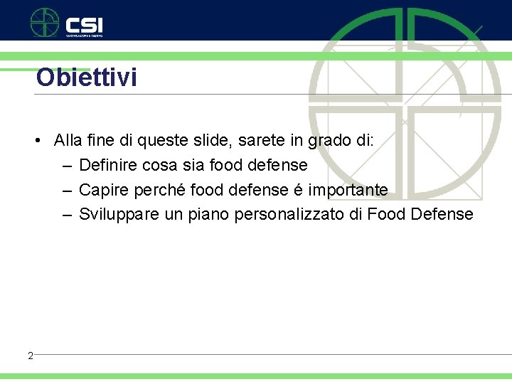 Obiettivi • Alla fine di queste slide, sarete in grado di: – Definire cosa