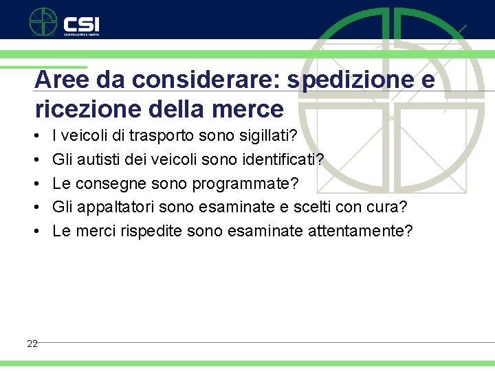 Aree da considerare: spedizione e ricezione della merce • • • 22 I veicoli