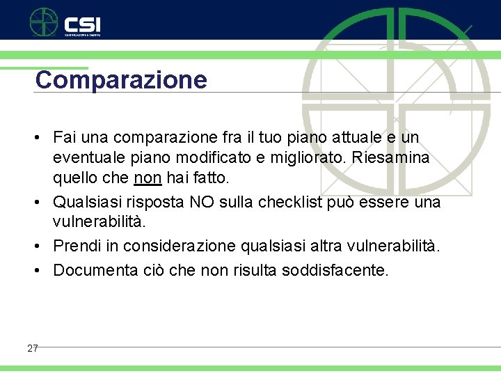 Comparazione • Fai una comparazione fra il tuo piano attuale e un eventuale piano