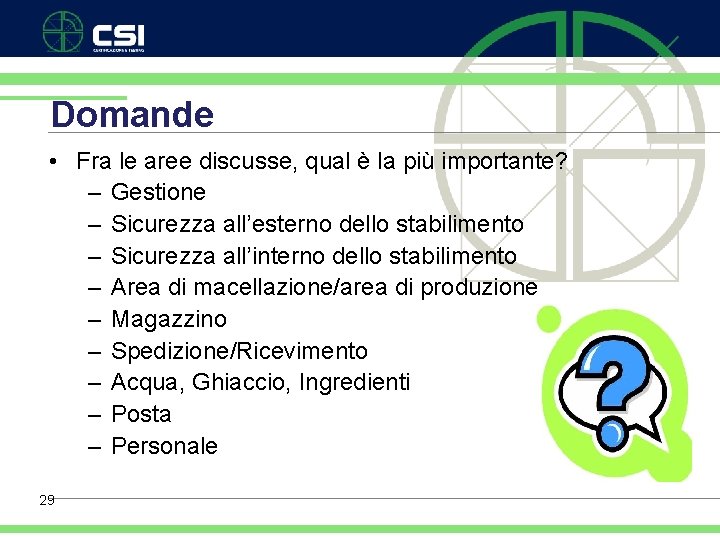 Domande • Fra le aree discusse, qual è la più importante? – Gestione –