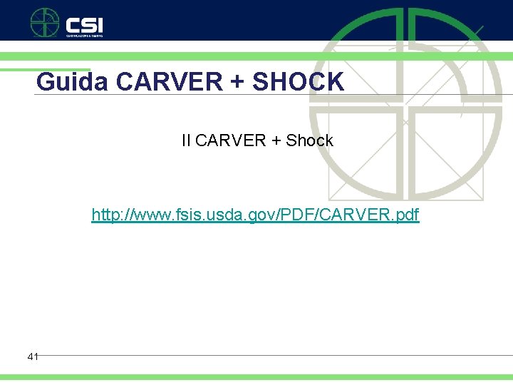 Guida CARVER + SHOCK Il CARVER + Shock http: //www. fsis. usda. gov/PDF/CARVER. pdf