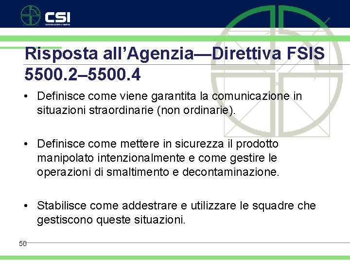 Risposta all’Agenzia—Direttiva FSIS 5500. 2– 5500. 4 • Definisce come viene garantita la comunicazione