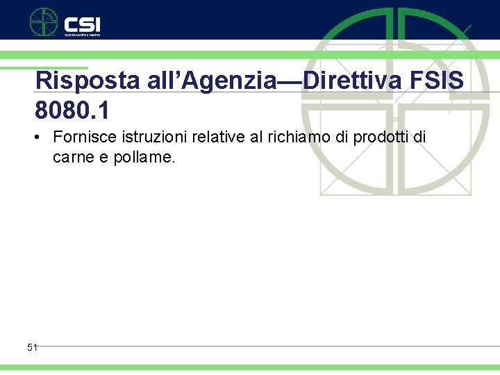 Risposta all’Agenzia—Direttiva FSIS 8080. 1 • Fornisce istruzioni relative al richiamo di prodotti di