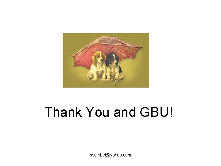 Thank You and GBU! ssembel@yahoo. com 