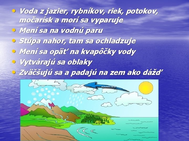  • Voda z jazier, rybníkov, riek, potokov, • • • močarísk a morí