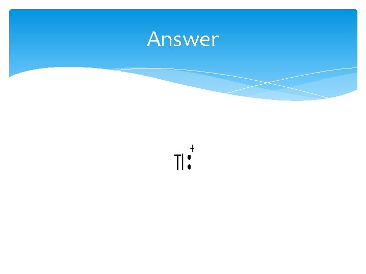Answer  Answer