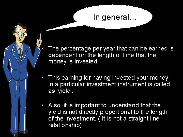 In general… • The percentage per year that can be earned is dependent on