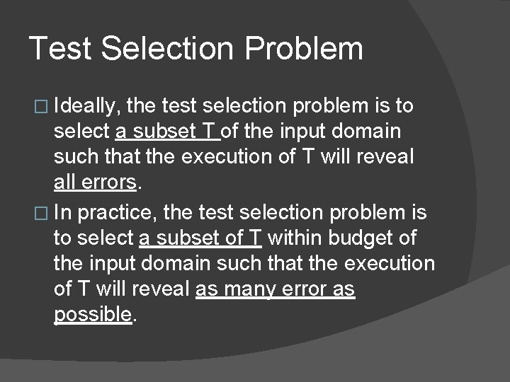Test Selection Problem � Ideally, the test selection problem is to select a subset