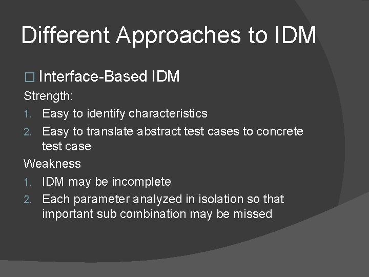 Different Approaches to IDM � Interface-Based IDM Strength: 1. Easy to identify characteristics 2. Different Approaches to IDM � Interface-Based IDM Strength: 1. Easy to identify characteristics 2.