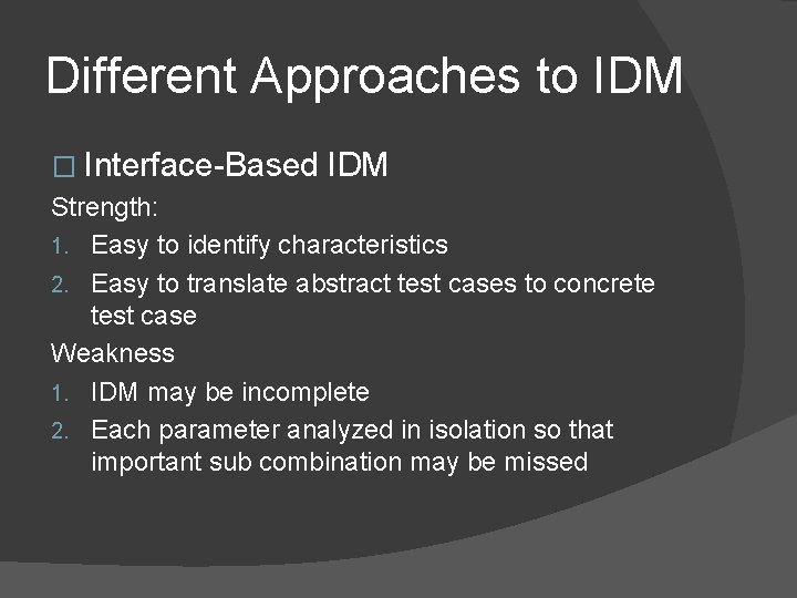 Different Approaches to IDM � Interface-Based IDM Strength: 1. Easy to identify characteristics 2.