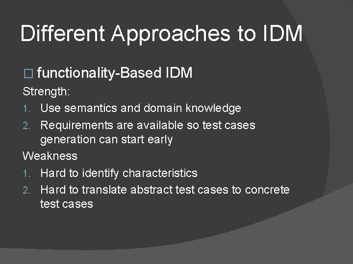 Different Approaches to IDM � functionality-Based IDM Strength: 1. Use semantics and domain knowledge Different Approaches to IDM � functionality-Based IDM Strength: 1. Use semantics and domain knowledge