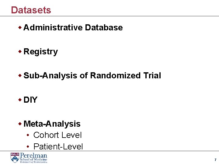 Datasets w Administrative Database w Registry w Sub-Analysis of Randomized Trial w DIY w