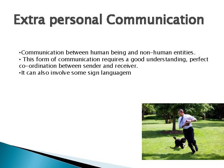 Extra personal Communication • Communication between human being and non-human entities. • This form Extra personal Communication • Communication between human being and non-human entities. • This form