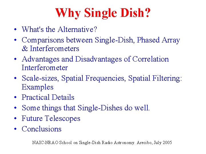 Why Single Dish? • What's the Alternative? • Comparisons between Single-Dish, Phased Array &