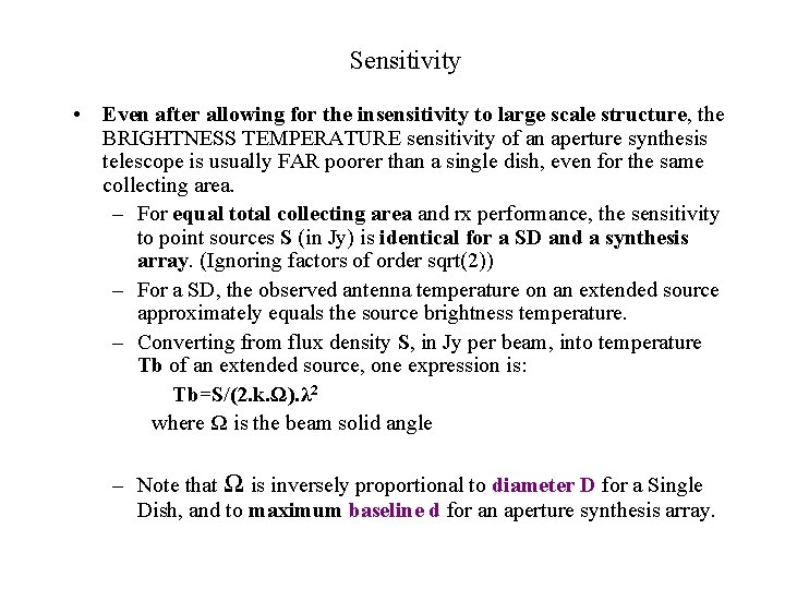 Sensitivity • Even after allowing for the insensitivity to large scale structure, the BRIGHTNESS