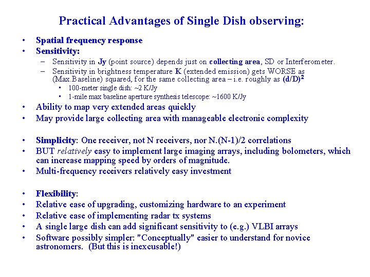 Practical Advantages of Single Dish observing: • • Spatial frequency response Sensitivity: – Sensitivity