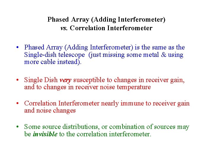 Phased Array (Adding Interferometer) vs. Correlation Interferometer • Phased Array (Adding Interferometer) is the