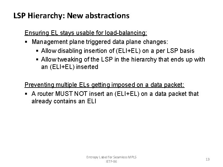 LSP Hierarchy: New abstractions Ensuring EL stays usable for load-balancing: § Management plane triggered