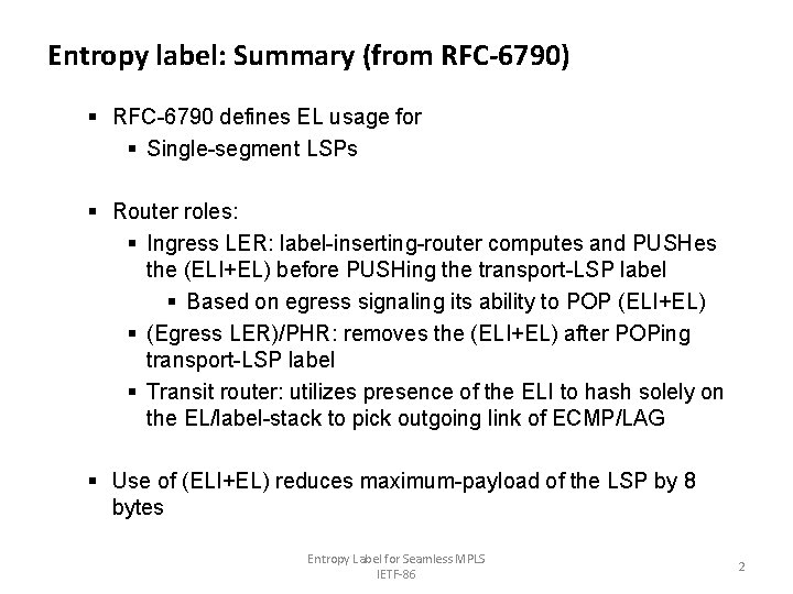 Entropy label: Summary (from RFC-6790) § RFC-6790 defines EL usage for § Single-segment LSPs