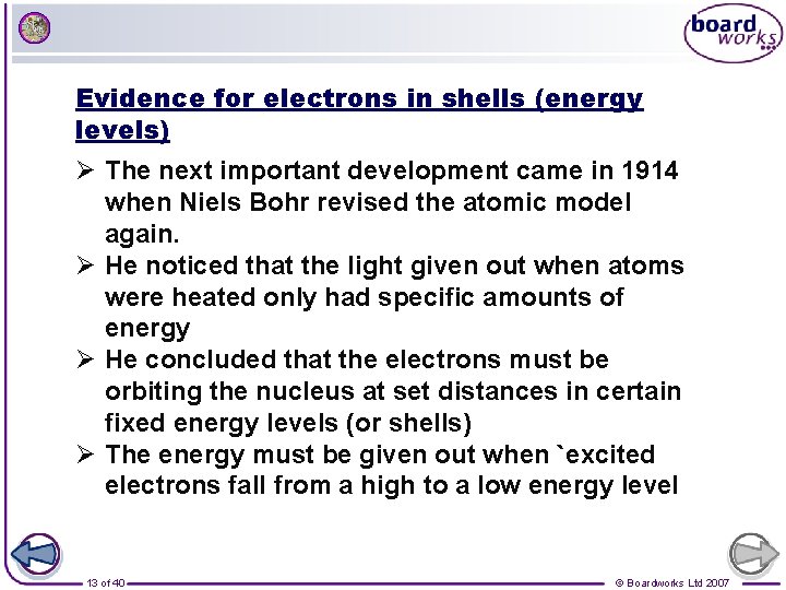 Evidence for electrons in shells (energy levels) Ø The next important development came in