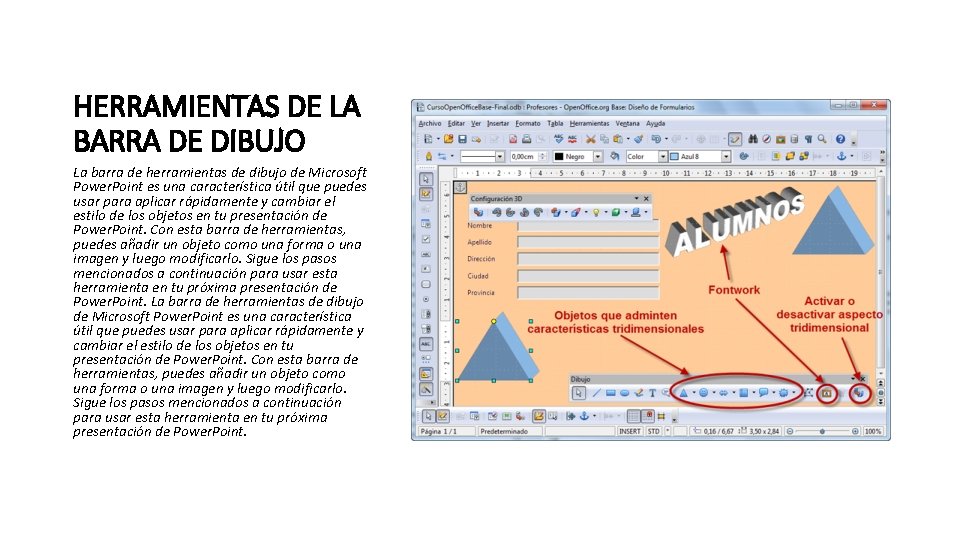 HERRAMIENTAS DE LA BARRA DE DIBUJO La barra de herramientas de dibujo de Microsoft