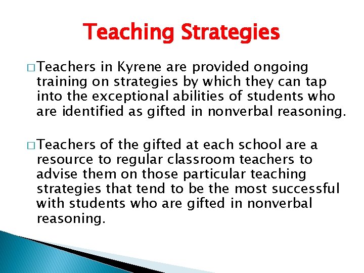 Teaching Strategies � Teachers in Kyrene are provided ongoing training on strategies by which