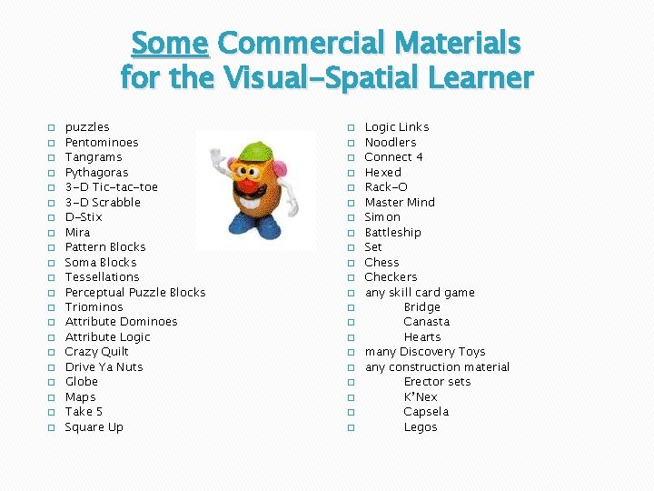 Some Commercial Materials for the Visual-Spatial Learner � � � � � � puzzles