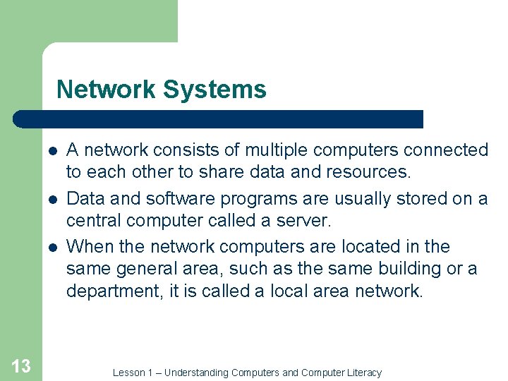 Network Systems l l l 13 A network consists of multiple computers connected to