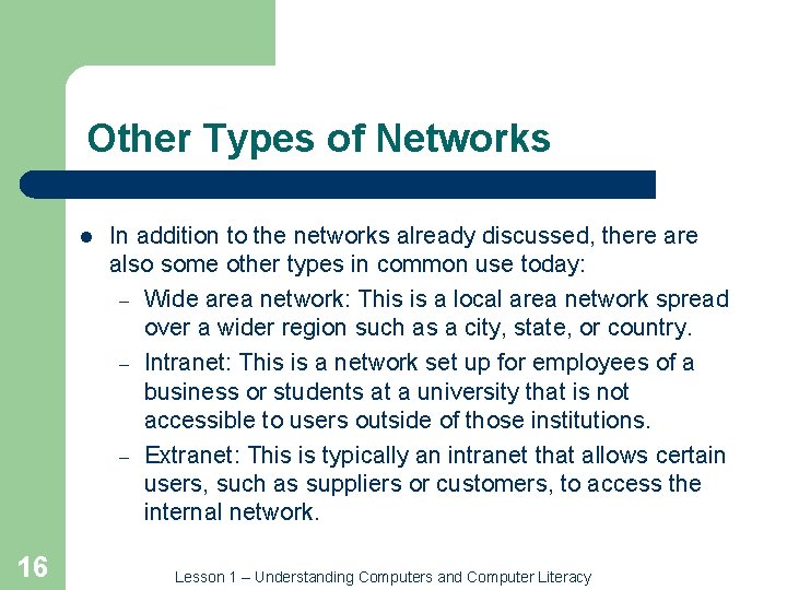 Other Types of Networks l 16 In addition to the networks already discussed, there