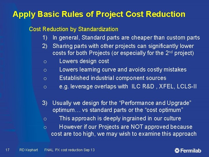 Apply Basic Rules of Project Cost Reduction by Standardization 1) In general, Standard parts