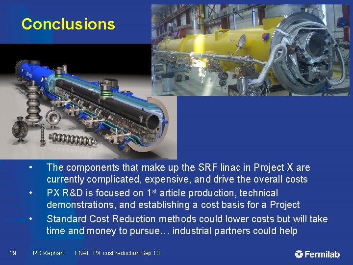 Conclusions • • • 19 The components that make up the SRF linac in