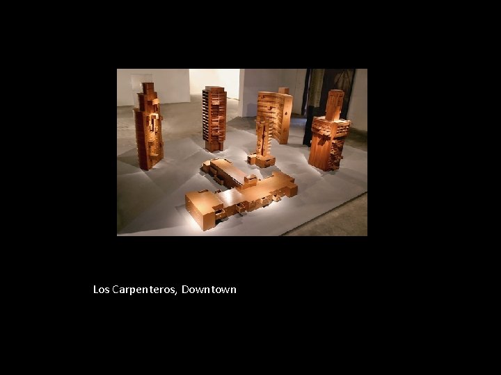 Los Carpenteros, Downtown 