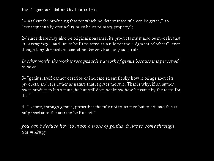 Kant’s genius is defined by four criteria 1 -“a talent for producing that for