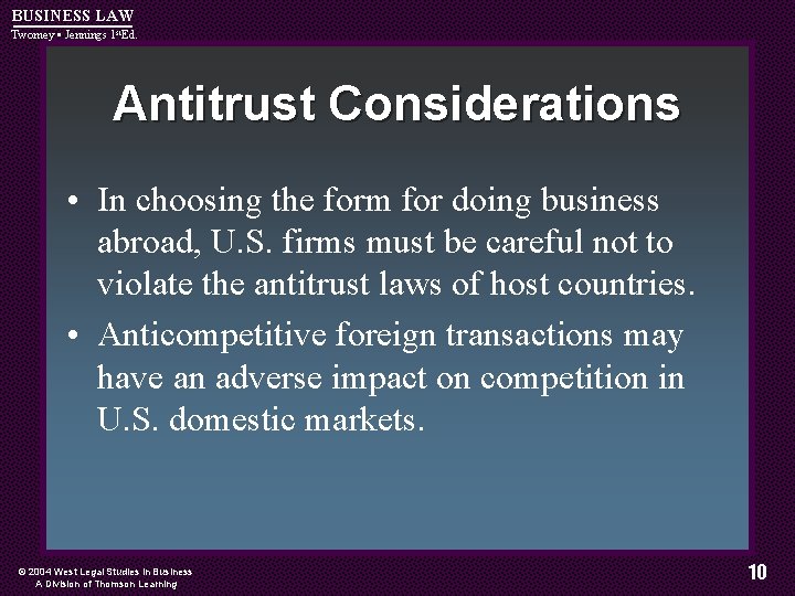 BUSINESS LAW Twomey • Jennings 1 st. Ed. Antitrust Considerations • In choosing the