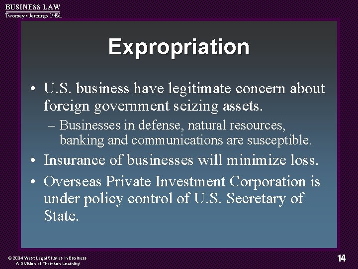 BUSINESS LAW Twomey • Jennings 1 st. Ed. Expropriation • U. S. business have