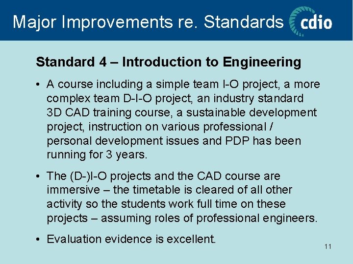 Major Improvements re. Standards Standard 4 – Introduction to Engineering • A course including