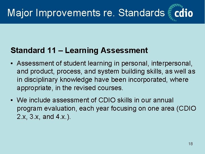 Major Improvements re. Standards Standard 11 – Learning Assessment • Assessment of student learning